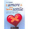 L'Amore è una Lama Sottile<br />Come stare bene in coppia, nella buona e nella cattiva sorte