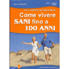 Come Vivere Sani fino a 100 Anni. (DVD)<br />Stili di vita e tecniche diagnostiche e salutistiche naturali 