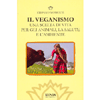 Il Veganismo<br />Una scelta di vita per gli animali, la salute e l'ambiente