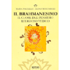 Il Brahmanesimo<br />Il cuore del pensiero religioso vedico