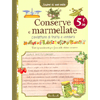 Conserve e marmellate<br />confetture di frutta e verdura