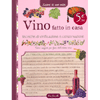 Vino fatto in casa <br />tecniche di vinificazione e conservazione