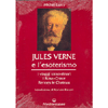 Jules Verne e l'esoterismo <br />i vaggi straordinari - I Rosa-Croce, Rennes le Chateau