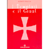 I Templari e il Graal <br />