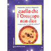 Quello che l'Oroscopo non dice <br />astrologia condizionalista