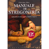 Manuale di stregoneria <br />guida alle antiche e segrete pratiche magiche