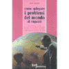 Come spiegare i problemi del mondo