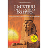 I misteri dell'antico Egitto <br />Viaggio nella scienza segreta e nei culti iniziatici degli egizi