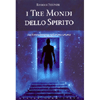 I tre mondi dello spirito <br />