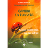 Cambia la Tua Vta. Nati per Essere Felici, non per Soffrire<br />Metamedicina delle emozioni 