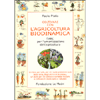 Coltivare con l'Agricoltura Biodinamica.<br />L'ABC per l'umanizzazione dell'agricoltura