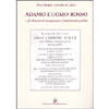 Adamo l'Uomo Rosso <br />o gli insegnamenti di una gnosi per il matrimonio perfetto