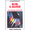Oltre il Silenzio <br />a cura di Luciana Campani Setti