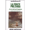 La Fonte Preziosa <br />rivelazioni sull'assoluto ( a cura di Luciana Campani Setti )