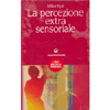 La Percezione Extrasensoriale<br />
