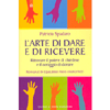 L'arte di dare e di ricevere<br /> Ritrovare il potere di chiedere e il coraggio di donare 