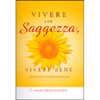 Vivere con Saggezza, Vivere Bene<br />366 passi verso la felicità duratura