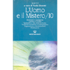 L'Uomo e il Mistero /10 <br />a cura di Paola Giovetti