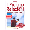 Il Profumo delle Relazioni<br />La coppia - L'amore - I figli