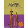 Giganti Etruschi ( con DVD)<br />Storia e leggende dei 