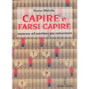Capire e Farsi Capire <br />Imparare ad ascoltare per comunicare