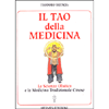  Il Tao della Medicina. <br />La Scienza Olistica e la Medicina Tradizionale Cinese.