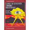 Come si diventa libero muratore. <br />Percorsi di vita massonica 