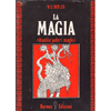 La Magia<br />Rituali e poteri magici