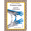 Pranoterapia<br />guarire con le mani