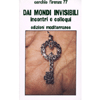 Dai Mondi Invisibili<br />incontri e colloqui
