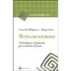 Reincarnazione <br />una indagine nel passato per costruire il futuro