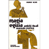 Magia Egizia <br />Antichi rituali - Manuale pratico 