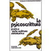 La Psicoscrittura <br />pratica della scrittura automatica