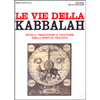 Le Vie della Kabbalah <br />Storia, tradizioni e pratiche della mistica ebraica 