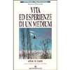 Vita ed Esperienze di un Medium <br />oltre le nubi