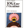 Yoga per l'Occidente <br />alla ricerca di una realtà interiore e superiore