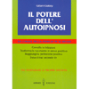 Il Potere dell'Autoipnosi <br />La chiave della fiducia in se stessi 
