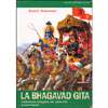 La Bhagavad Gita <br />traduzione integrale dal sanscrito e commento