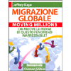Migrazione Globale<br />Chi muove le pedine di questo fenomeno inarrestabile?