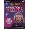 La Profonda Verità - (con 3 DVD)<br />Scoprire le verità del passato per costruire un nuovo futuro - 7 ore video con intervista esclusiva