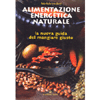 Alimentazione Energetica Naturale <br />la nuova guida del mangiar giusto