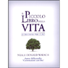 Il piccolo libro della vita <br />Istruzioni per l'uso 