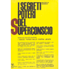 I Segreti Poteri del Superconscio <br />per scoprire i magici poteri della nostra mente