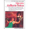 Il Libro della Cultura Fisica <br />Bodybuilding, powerlifting, fitness, fisiologia muscolare, alimentazione, metologia e programmazione dell'allenamento