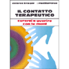 Il Contatto Terapeutico <br />curarsi e guarire con le mani