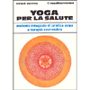 Yoga per la Salute <br />Metodo integrale di Yoga e Terapia Ayurvedica