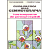 Guida Pratica alla Gemmoterapia <br />l'uso terapeutico dei germogli vegetali