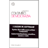 Democrazia<br />contro l'analfabetismo scientifico, morale e civile