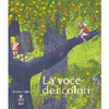 la Voce dei Colori<br />favola illustrata