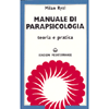 Manuale di Parapsicologia<br />teoria e pratica